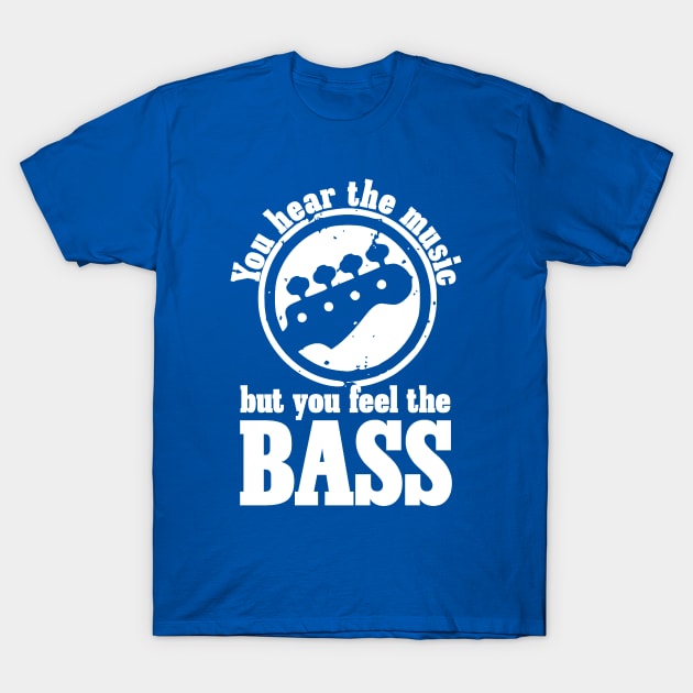 You Hear The Music But You Feel The Bass T-Shirt by Bahaya Ta Podcast